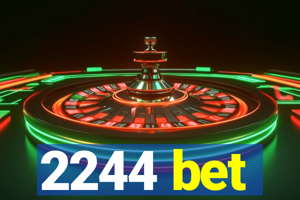 2244 bet